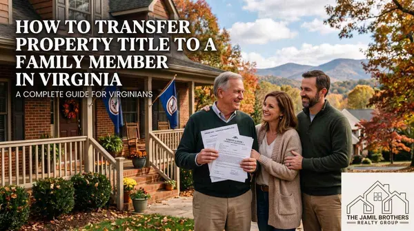 How to Transfer Property Title to a Family Member in Virginia