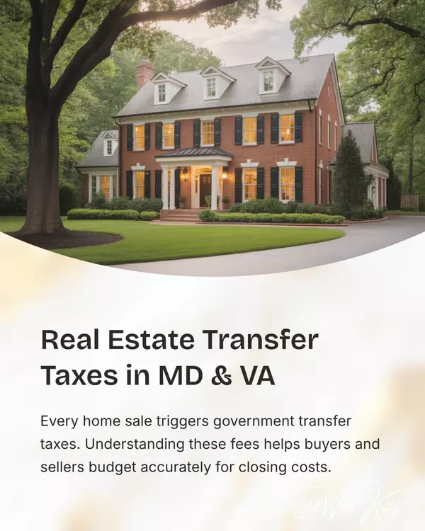 Maryland vs. Virginia Real Estate Transfer Taxes: What Homebuyers and Sellers Need to Know,Kelly J Vaughn