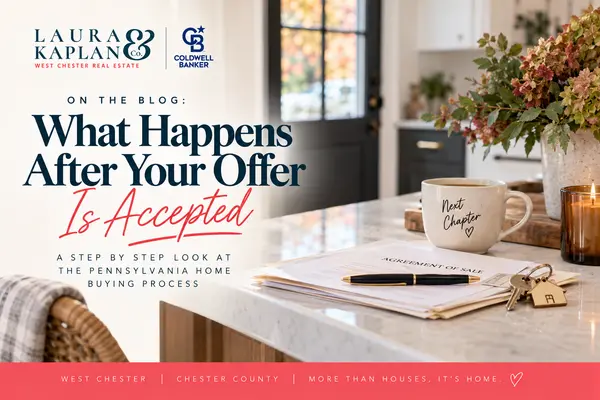 What Happens After Your Offer Is Accepted on a Home in Pennsylvania,Laura Kaplan