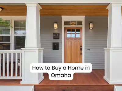 How to Buy a Home in Omaha: A Step-by-Step Guide,Chris Jamison
