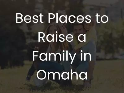 Best Neighborhoods in Omaha for Families (2025 Guide)