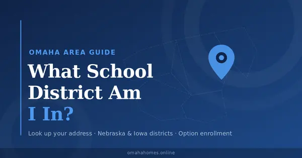What School District Am I In? How to Find Your Omaha Area School District — and What to Do If You Want a Different One,Chris Jamison