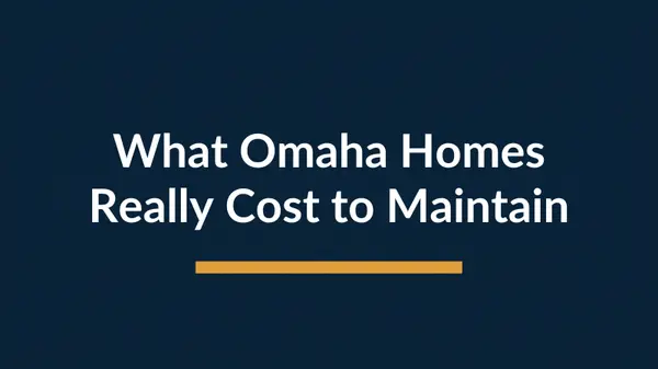 feature image of What Omaha Homes Really Cost to Maintain