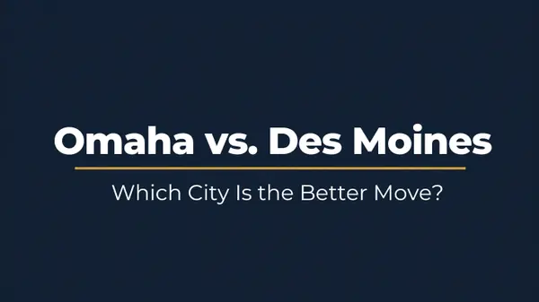 feature image of Omaha vs. Des Moines: An Honest Look for People Actually Making the Move