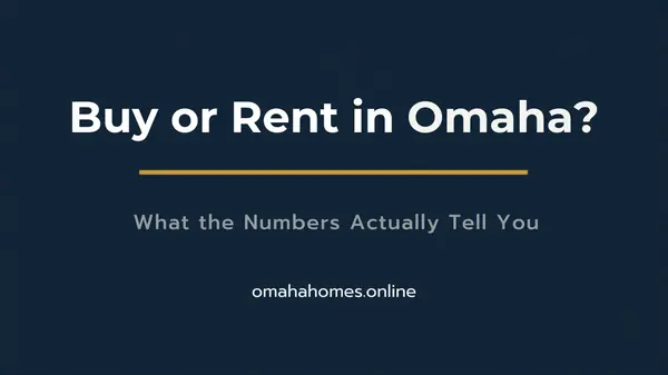 feature image of Buying vs. Renting in Omaha: What the Numbers Actually Tell You
