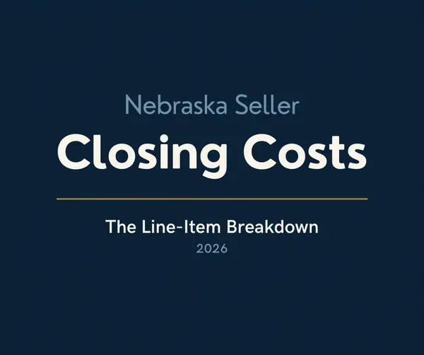 Nebraska Seller Closing Costs: The Line-Item Breakdown (2026)