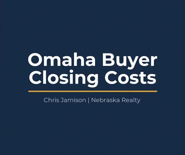 Nebraska Buyer Closing Costs: Complete Guide for Omaha Buyers (2026)