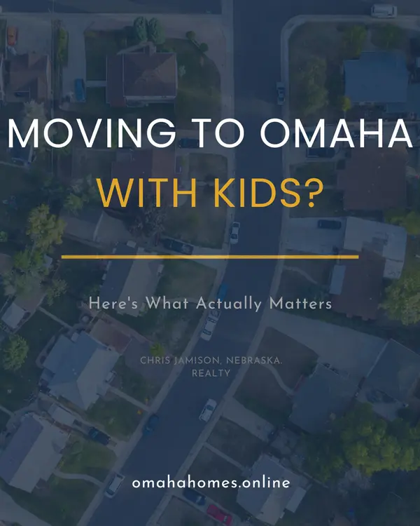 Moving to Omaha With Kids: School Districts, Neighborhoods & What Really Matters,Chris Jamison