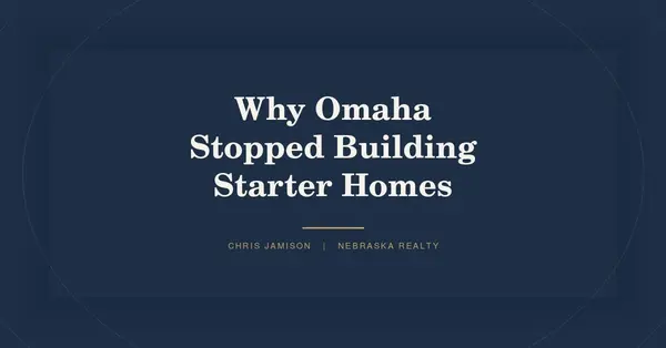 feature image of Why Omaha Isn't Building Starter Homes Anymore