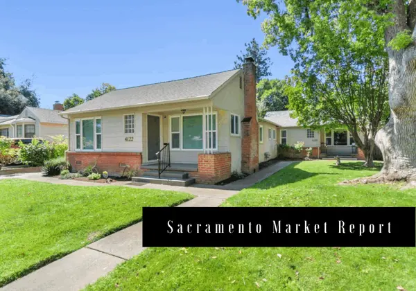 feature image of Sacramento Market Update 6.17.2026 - Global Shocks, Summer Market Boosts &amp; Curtis Park Charm