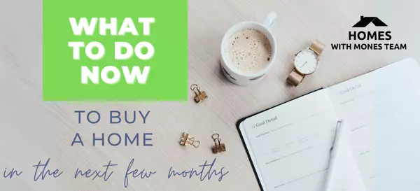 How To Prepare Now to Buy a Home Later