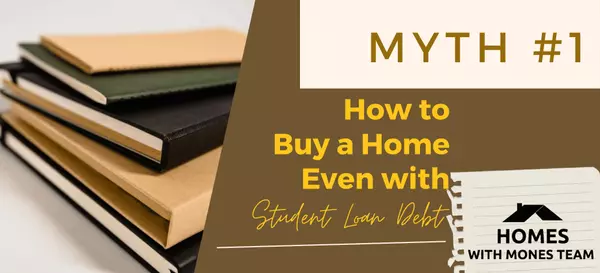 How to Buy a Home Even with Student Loan Debt