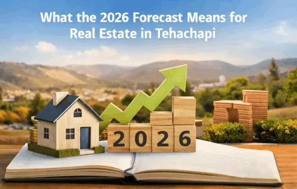 What the 2026 Forecast Means for Real Estate in Tehachapi