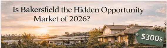 feature image of Is Bakersfield the Hidden Opportunity Market of 2026?