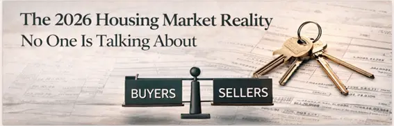 feature image of The 2026 Housing Market Reality No One Is Talking About