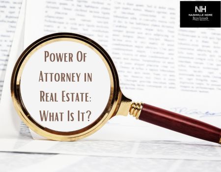 Power Of Attorney in Real Estate: What Is It?