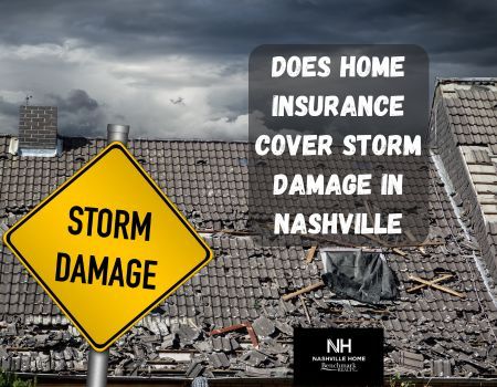 Does Home Insurance Cover Storm Damage in Nashville, TN?