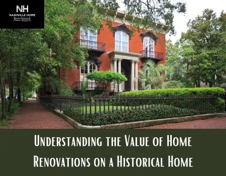 Understanding the Value of Home Renovations of a Historical Home,Jon Sexton