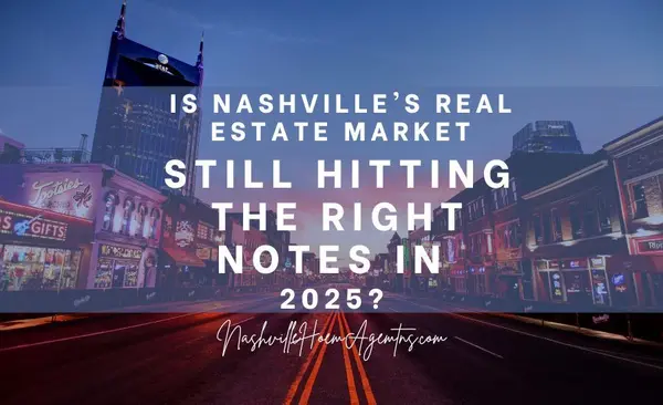 Is Nashville's Housing Market Still Hitting the Right Notes in 2025?,Jon Sexton