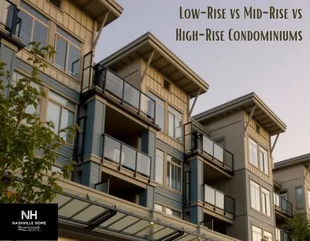 Low-Rise vs Mid-Rise vs High-Rise Condominiums in Nashville, TN: Which is Right For You?,Jon Sexton