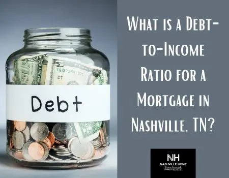 What is a Debt-to-Income Ratio for a Mortgage in Nashville, TN?,Jon Sexton