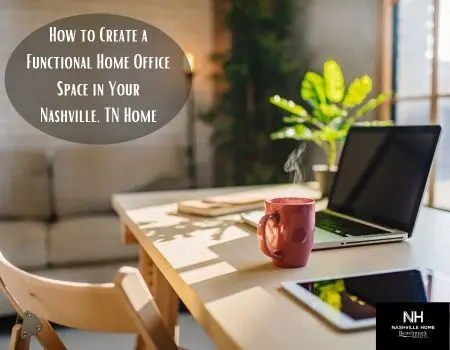 How to Create a Functional Home Office Space in Your Nashville, TN Home,Jon Sexton