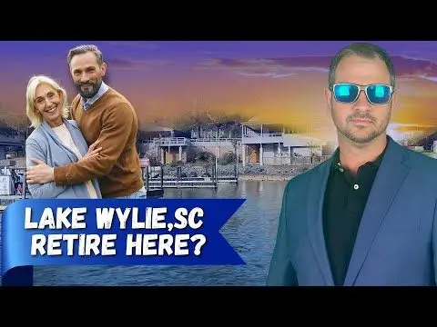 Retiring in Lake Wylie, South Carolina: The Ultimate  Guide