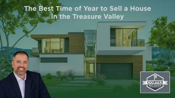 The Best Time of Year to Sell a House in the Treasure Valley