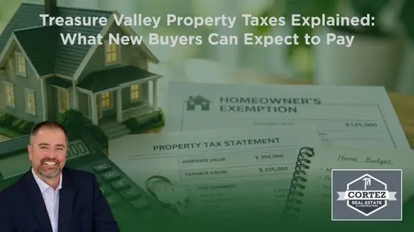 Treasure Valley Property Taxes Explained: What New Buyers Can Expect to Pay,Oscar Cortez