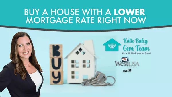 How can you buy a house with a Lower mortgage rate right now?