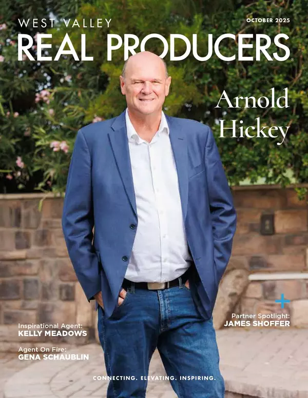 Arnold Hickey Featured in West Valley Real Producers