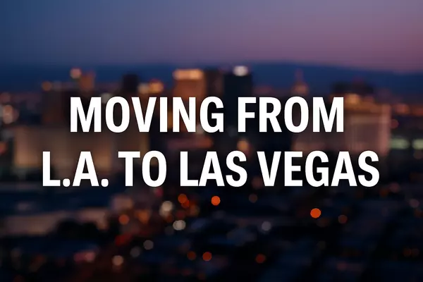 What to Expect When Moving from L.A. to Las Vegas