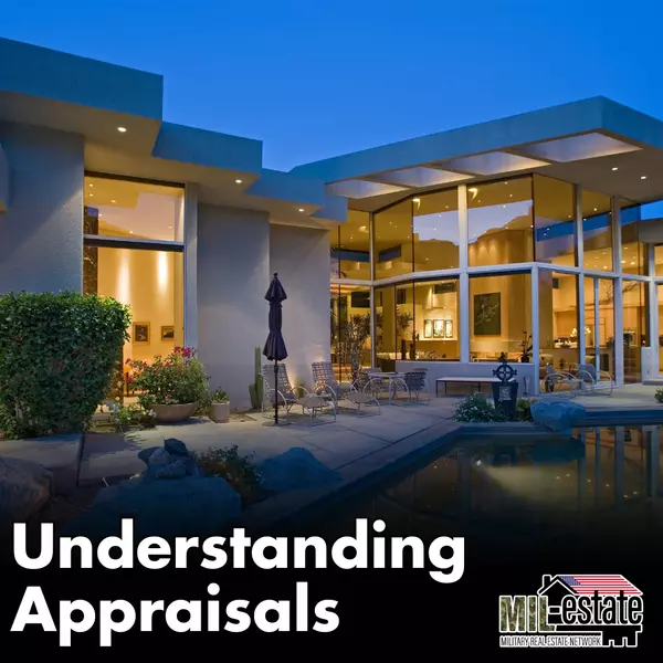 Understanding Appraisals: What Military Buyers & Sellers Should Know