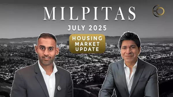 Milpitas Housing Market Update - July 2025