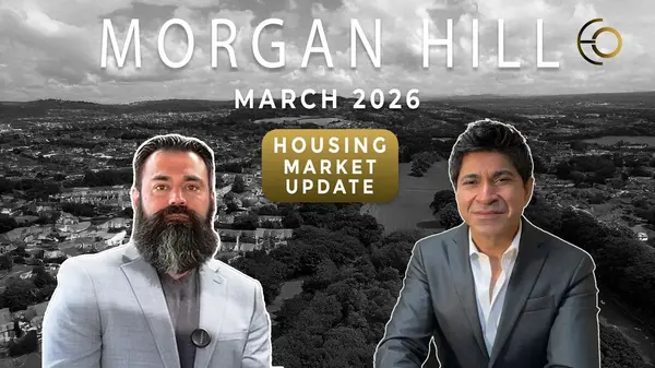 Morgan Hill: March Housing Market Update | By Eddie Oberoi and Andres Valencia
