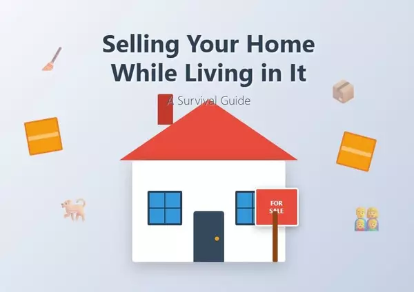 Selling Your Home While Living in It: A Survival Guide