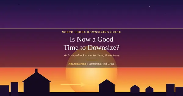 North Shore Downsizing Guide | Is Now a Good Time to Downsize?