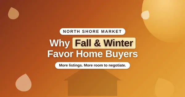 Why the Second Half of the Year Might Be Your Best Shot at Buying on the North Shore