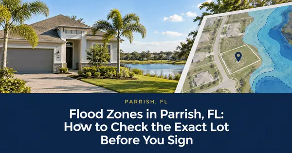Flood Zones in Parrish, FL: How to Check the Exact Lot Before You Sign