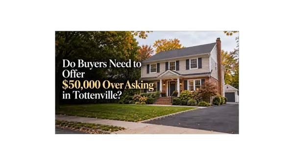 feature image of Do Buyers Need to Offer $50,000 Over Asking in Tottenville?