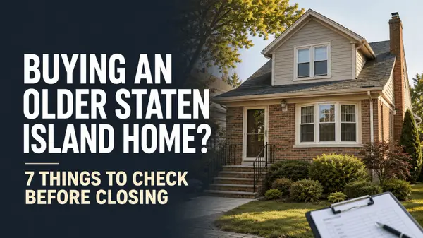 Buying an Older Staten Island Home? Check These 7 Things Before Closing,Frank Esposito