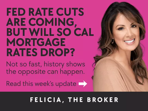 Will Fed Rate Cuts Lower Mortgage Rates in Temecula?,Felicia Morales