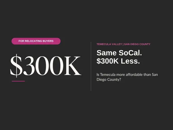 feature image of Is Temecula More Affordable Than San Diego County?