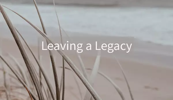 Leaving a legacy