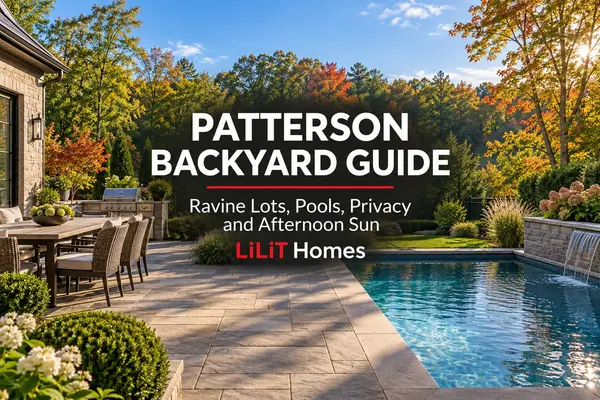 Patterson Vaughan Backyard Guide: Ravine Lots, Pools, Privacy and Afternoon Sun