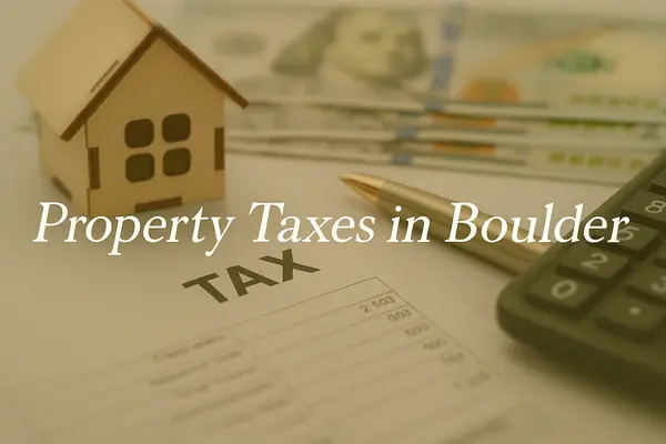 Property Taxes in Boulder, Colorado: What Homeowners Need to Know in 2025,Eric Farran