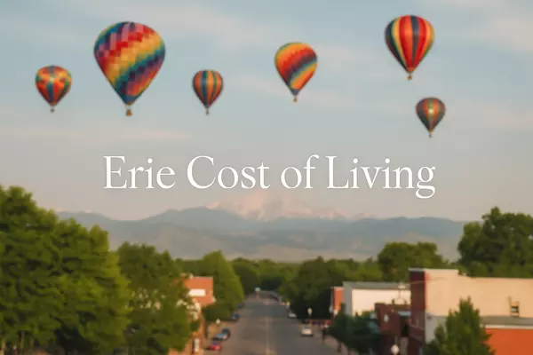 Cost of Living in Erie, Colorado in 2025: What You Need to Know