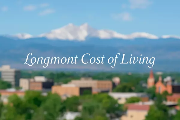 Cost of Living in Longmont, Colorado in 2025: What You Need to Know