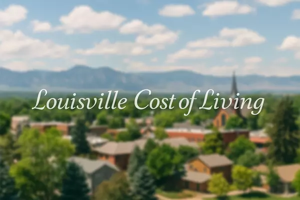 Cost of Living in Louisville, Colorado in 2025: What You Need to Know
