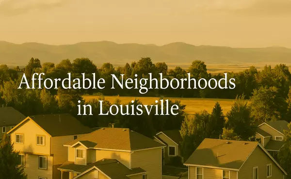 Top Affordable Neighborhoods in Louisville, CO (2025 Guide)